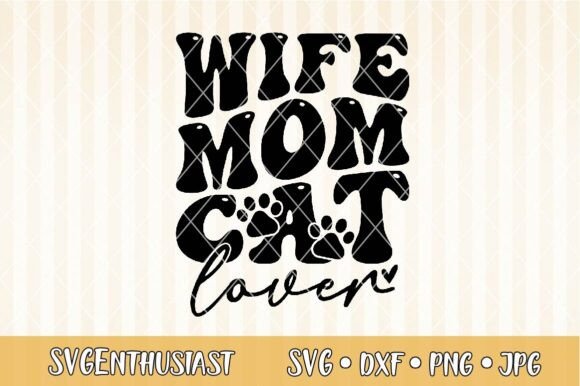 A Designer's Look at the Wife Mom Cat Lover SVG