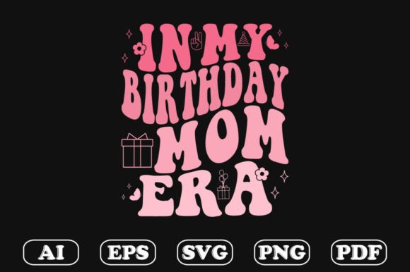 A Practical Review of 'In My Birthday Mom Era Wavy SVG'